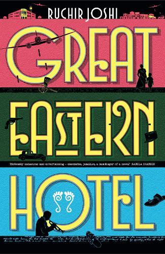 Great Eastern Hotel  by Ruchir Joshi at Abbey's Bookshop, 