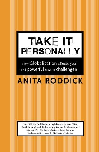 Take It Personally: How Globalisation Affects You and Powerful Ways to Challenge it