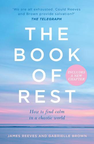 The Book of Rest: How to Find Calm in a Chaotic World  by James Reeves at Abbey's Bookshop, 