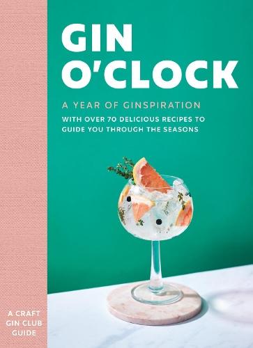Gin O’clock: A Year of Ginspiration  by Craft Gin Club at Abbey's Bookshop, 