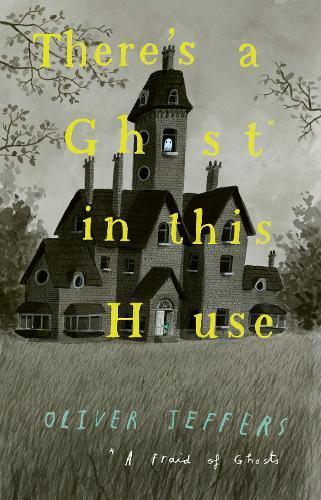 There’s a Ghost in this House  by Oliver Jeffers at Abbey's Bookshop, 