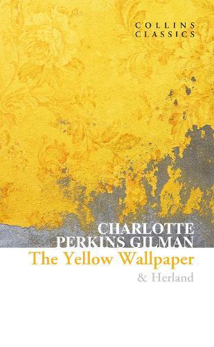 The Yellow Wallpaper & Herland  by Charlotte Perkins Gilman at Abbey's Bookshop, 