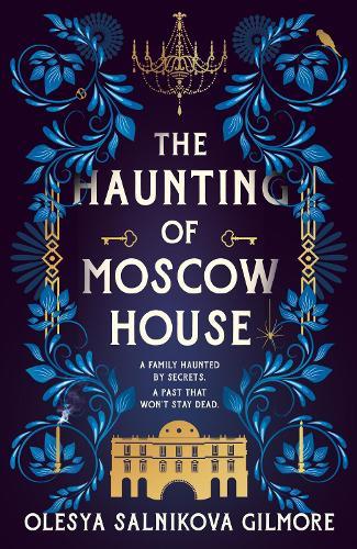 The Haunting of Moscow House  by Olesya Salnikova Gilmore at Abbey's Bookshop, 
