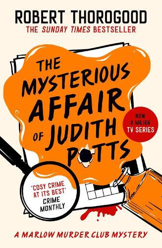 The Mysterious Affair Of Judith Potts  by Robert Thorogood at Abbey's Bookshop, 