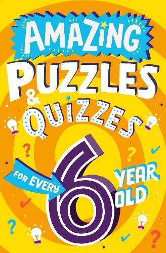 Amazing Puzzles and Quizzes for Every 6 Year Old  by Clive Gifford at Abbey's Bookshop, 