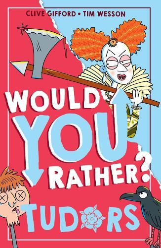 Would You Rather? Tudors  by Clive Gifford at Abbey's Bookshop, 