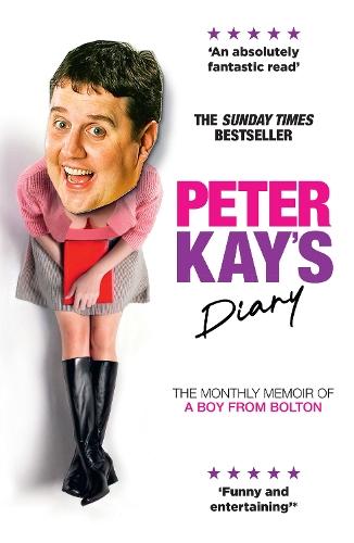 Peter Kay’s Diary: The Monthly Memoir of a Boy from Bolton  by Peter Kay at Abbey's Bookshop, 
