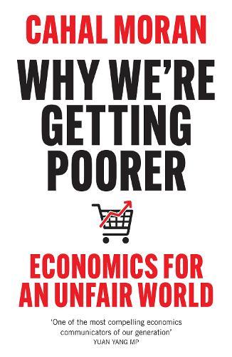 Why We’re Getting Poorer: Economics for an Unfair World