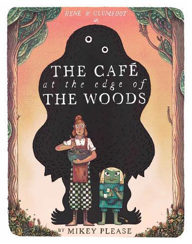 The Café at the Edge of the Woods  by Mikey Please at Abbey's Bookshop, 