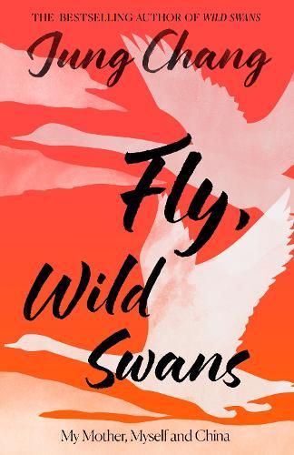 Fly, Wild Swans: My Mother, Myself and China  by Jung Chang at Abbey's Bookshop, 
