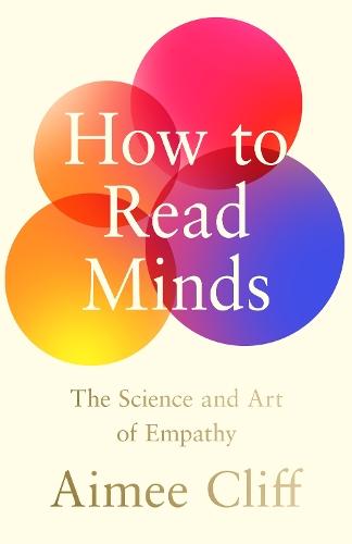 How to Read Minds: The Science and Art of Empathy  by Aimee Cliff at Abbey's Bookshop, 