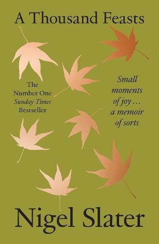 A Thousand Feasts: Small Moments of Joy … a Memoir of Sorts