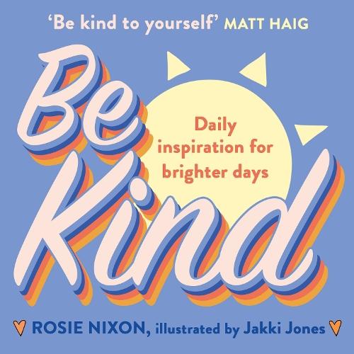 Be Kind  by Rosie Nixon at Abbey's Bookshop, 