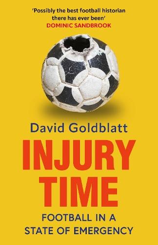 Injury Time: Football in a State of Emergency  by David Goldblatt at Abbey's Bookshop, 