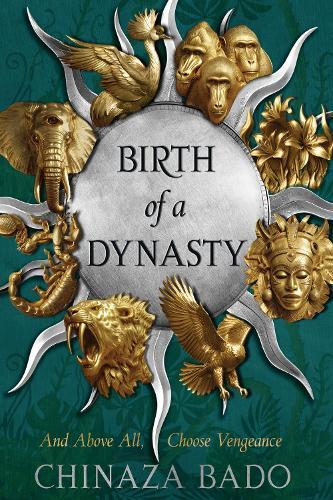 Birth of a Dynasty  by Chinaza Bado at Abbey's Bookshop, 