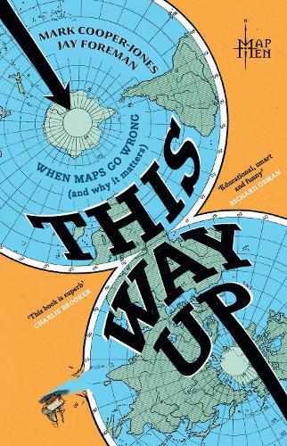 This Way Up: When Maps Go Wrong (and Why it Matters)  by Mark Cooper-Jones at Abbey's Bookshop, 