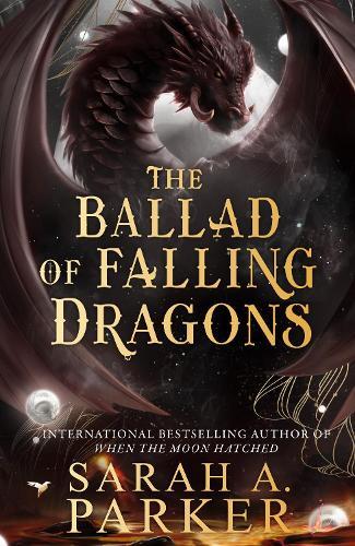 The Ballad of Falling Dragons  by Sarah A. Parker at Abbey's Bookshop, 