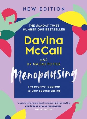Menopausing: New Edition: the Positive Roadmap to Your Second Spring  by Davina McCall at Abbey's Bookshop, 