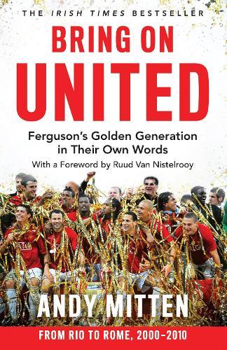 Bring on United: Ferguson’S Golden Generation in Their Own Words  by Andy Mitten at Abbey's Bookshop, 