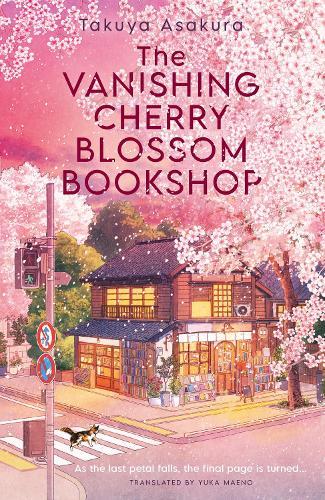 The Vanishing Cherry Blossom Bookshop  by Takuya Asakura at Abbey's Bookshop, 