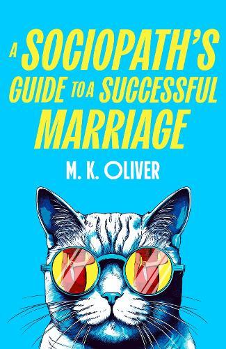 A Sociopath’s Guide to a Successful Marriage  by M. K. Oliver at Abbey's Bookshop, 
