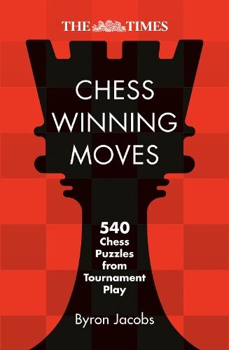 The Times Chess Winning Moves: 540 Chess Puzzles from Tournament Play  by Byron Jacobs at Abbey's Bookshop, 