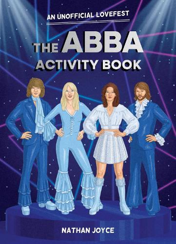 The ABBA Activity Book: An Unofficial Lovefest  by Nathan Joyce at Abbey's Bookshop, 