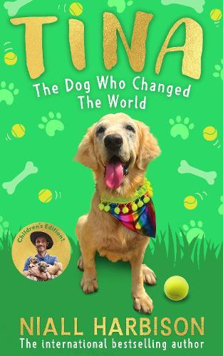 Tina: The Dog Who Changed the World (Children’s edition)  by Niall Harbison at Abbey's Bookshop, 