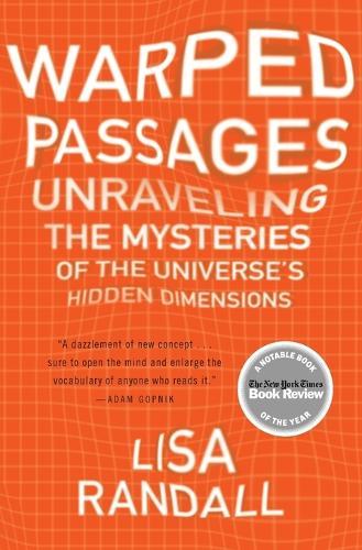 Warped Passages: Unraveling the Mysteries of the Universe's Hidden Dimensions  by Lisa Randall at Abbey's Bookshop, 