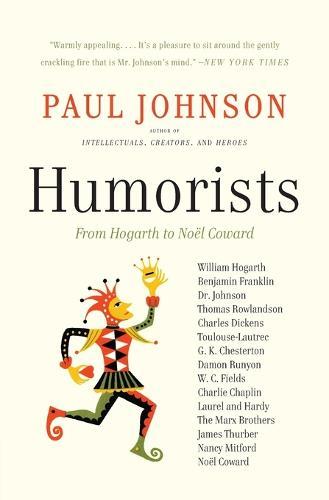 Humorists: From Hogarth to Noel Coward  by Paul Johnson at Abbey's Bookshop, 