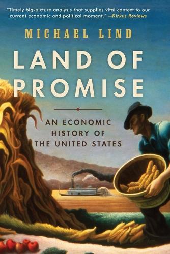 Land of Promise: An Economic History of the United States  by Professor Michael Lind at Abbey's Bookshop, 