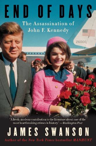 End of Days: The Assassination of John F. Kennedy  by James L. Swanson at Abbey's Bookshop, 