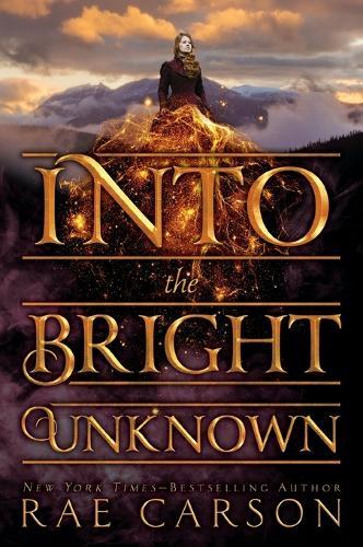 Into the Bright Unknown (#3 Gold Seer Trilogy)  by Rae Carson at Abbey's Bookshop, 