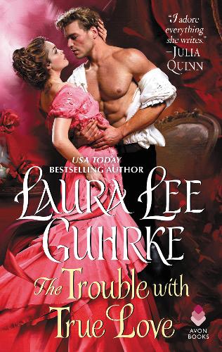 Trouble with True Love (#2 Dear Lady Truelove)  by Laura Lee Guhrke at Abbey's Bookshop, 