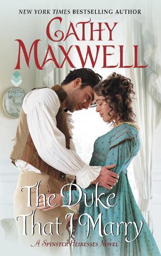 Duke That I Marry (#3 Spinster Heiress)