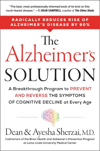 The Alzheimer's Solution: A Breakthrough Program to Prevent and Reverse the Symptoms of Cognitive Decline at Every Age  by Dean Sherzai at Abbey's Bookshop, 