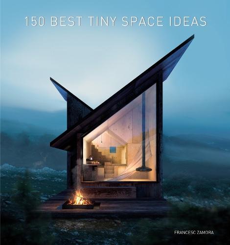 150 Best Tiny Space Ideas  by Francesc Zamora at Abbey's Bookshop, 