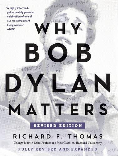 Why Bob Dylan Matters [Revised Edition]  by Richard F. Thomas at Abbey's Bookshop, 