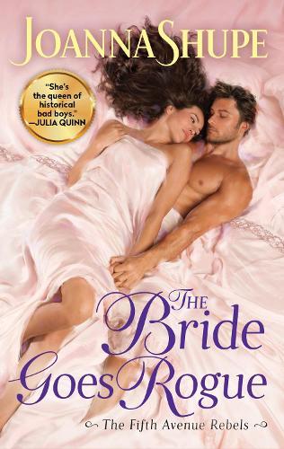 The Bride Goes Rogue (#3 Fifth Avenue Rebels)  by Joanna Shupe at Abbey's Bookshop, 