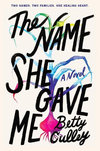 The Name She Gave Me  by Betty Culley at Abbey's Bookshop, 