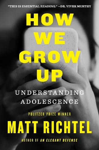 How We Grow Up: Understanding Adolescence  by Matt Richtel at Abbey's Bookshop, 