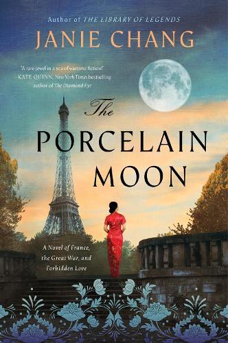 The Porcelain Moon: A Novel of France, the Great War, and Forbidden Love  by Janie Chang at Abbey's Bookshop, 