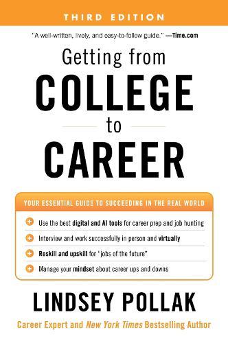 Getting from College to Career Third Edition: Your Essential Guide to Succeeding in the Real World  by Lindsey Pollak at Abbey's Bookshop, 