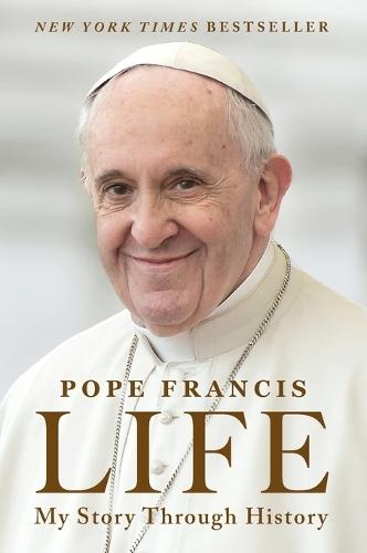 Life: My Story Through History  by Pope Francis at Abbey's Bookshop, 