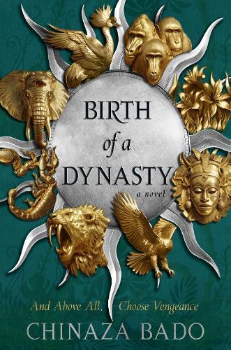 Birth of a Dynasty  by Chinaza Bado at Abbey's Bookshop, 