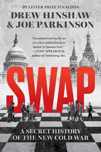 Swap: A Secret History of the New Cold War  by Drew Hinshaw at Abbey's Bookshop, 