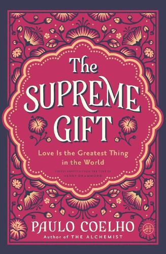 The Supreme Gift: Love Is the Greatest Thing in the World  by Paulo Coelho at Abbey's Bookshop, 