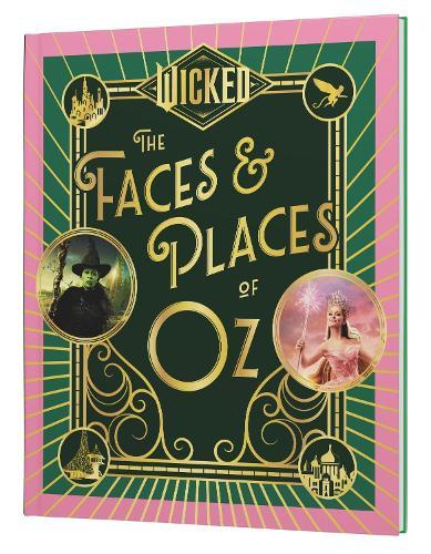 Wicked: The Faces & Places of Oz  by Dey Street Books at Abbey's Bookshop, 