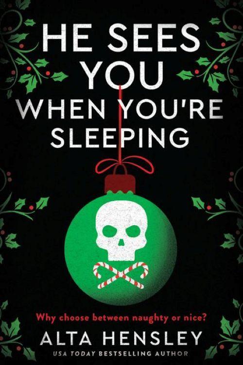 He Sees You When You're Sleeping: A Naughty or Nice Novel  by Alta Hensley at Abbey's Bookshop, 