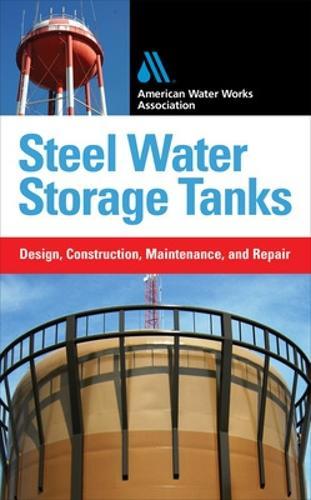 Steel Water Storage Tanks: Design, Construction, Maintenance, and Repair  by Steve Meier at Abbey's Bookshop, 